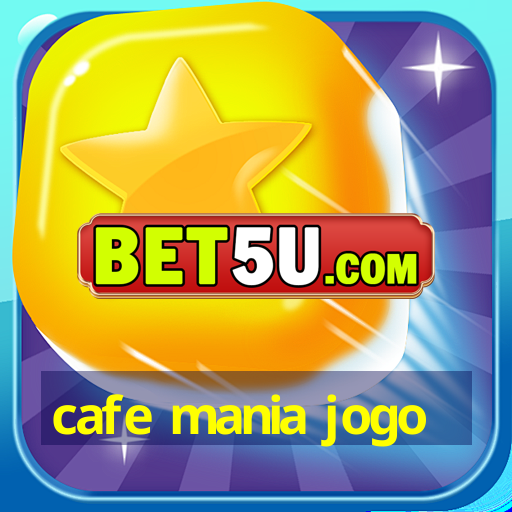 cafe mania jogo